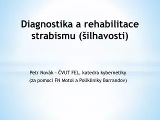 petr nov k vut fel katedra kybernetiky za pomoci fn motol a polikliniky barrandov