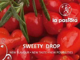 SWEETY DROP NEW FLAVOUR ▪ NEW TASTE ▪ NEW POSIBILITIES