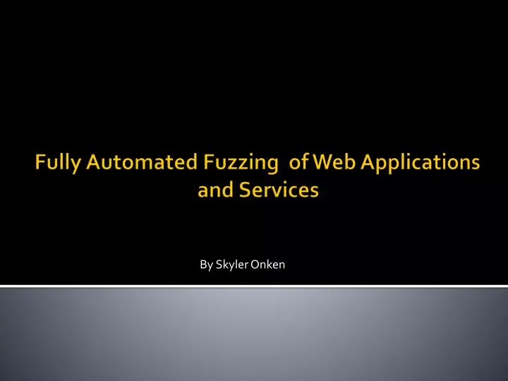 fully automated fuzzing of web applications and services