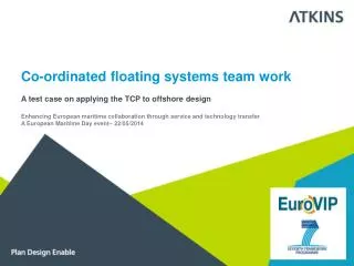 Co-ordinated floating systems team work A test case on applying the TCP to offshore design