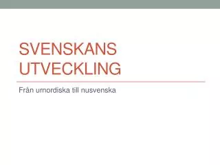 svenskans utveckling