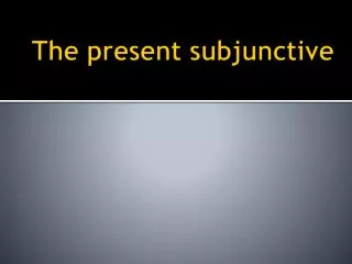 The present subjunctive