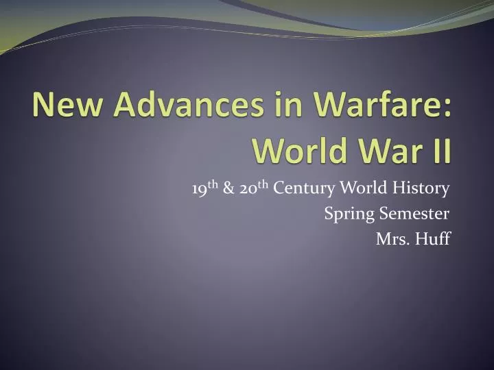 new advances in warfare world war ii