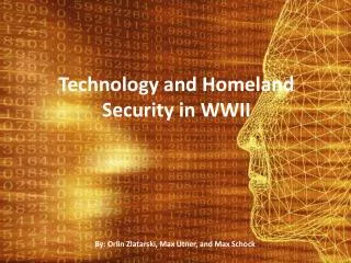 Technology and Homeland Security in WWII