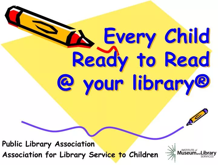 every child ready to read @ your library