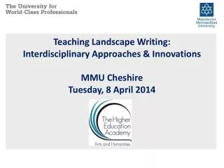 Teaching Landscape Writing: Interdisciplinary Approaches &amp; Innovations MMU Cheshire