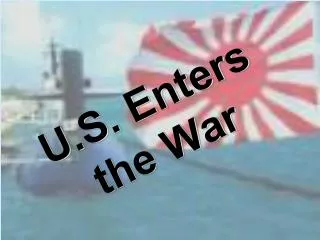 U.S. Enters the War