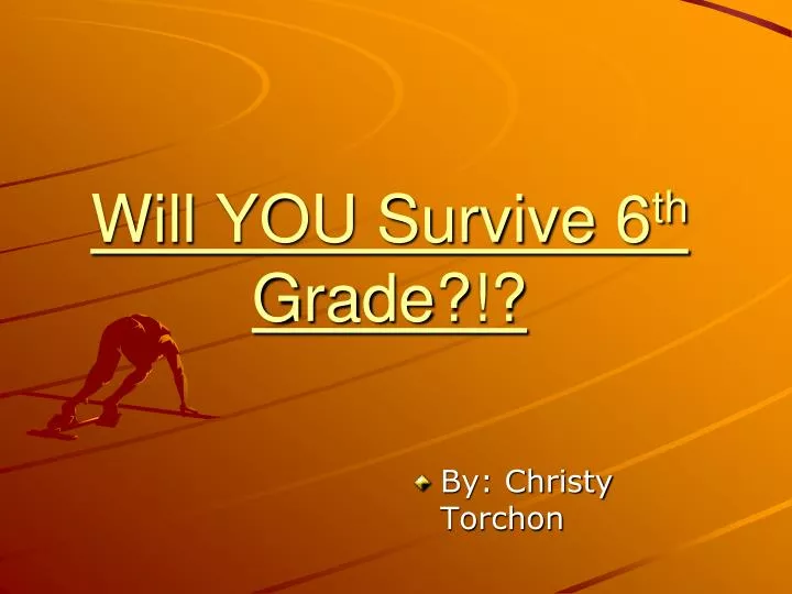 will you survive 6 th grade