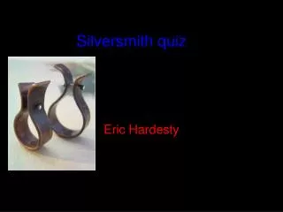 Silversmith quiz
