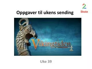 oppgaver til ukens sending