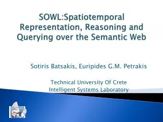 SOWL:Spatiotemporal Representation , Reasoning and Querying over the Semantic Web