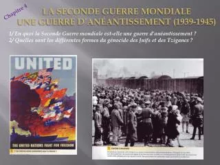 1/ En quoi la Seconde Guerre mondiale est-elle une guerre d’anéantissement ?