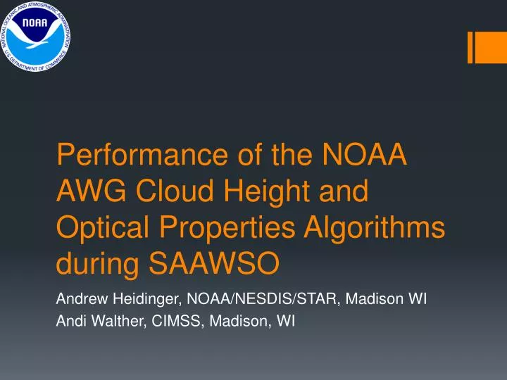 performance of the noaa awg cloud height and optical properties algorithms during saawso
