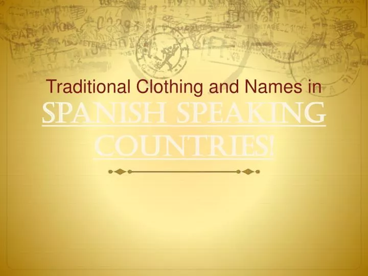 traditional clothing and names in spanish speaking countries