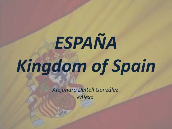 espa a kingdom of spain