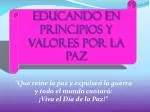 EDUCANDO EN PRINCIPIOS Y VALORES POR LA PAZ - slide 1