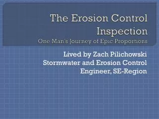 The Erosion Control Inspection One Man’s Journey of Epic Proportions