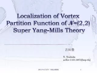 Localization of Vortex Partition F unction of N =(2,2) Super Yang-Mills Theory