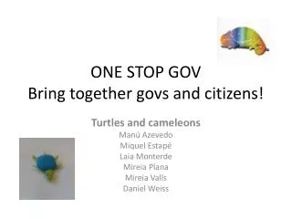 ONE STOP GOV Bring together govs and citizens!