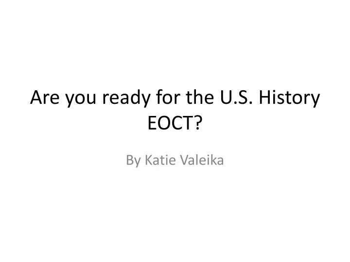 are you ready for the u s history eoct