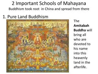 2 Important Schools of Mahayana Buddhism took root in China and spread from there