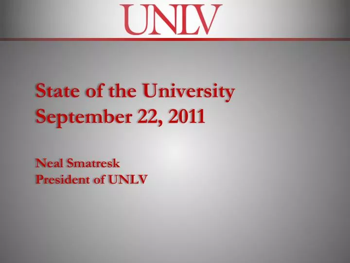 state of the university september 22 2011 neal smatresk president of unlv
