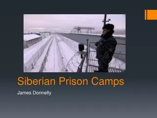 Siberian Prison Camps