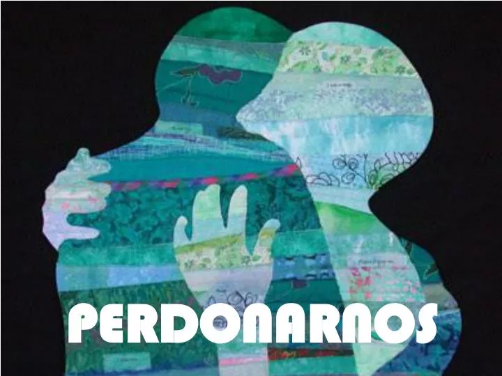 perdonarnos