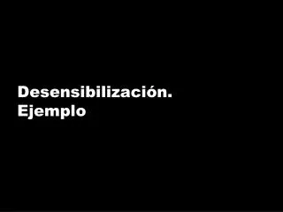 desensibilizaci n ejemplo