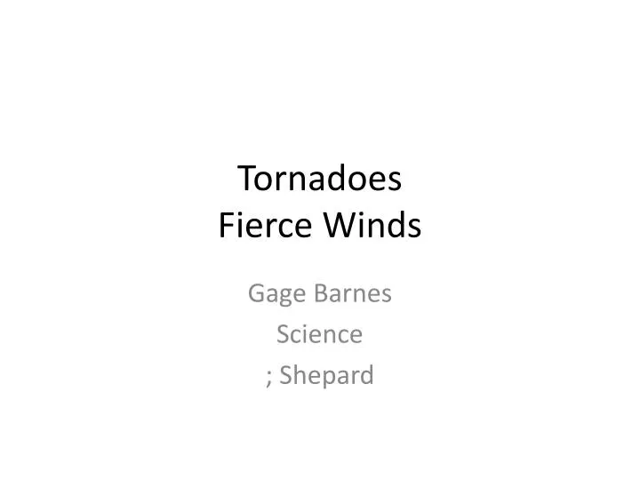 tornadoes fierce winds