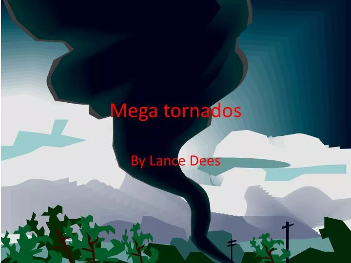 mega tornados