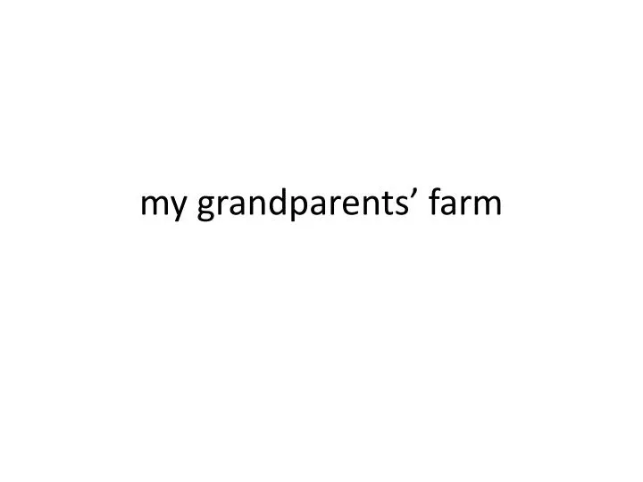 my grandparents farm