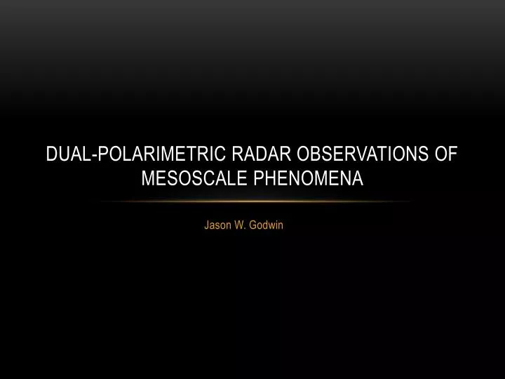 dual polarimetric radar observations of mesoscale phenomena
