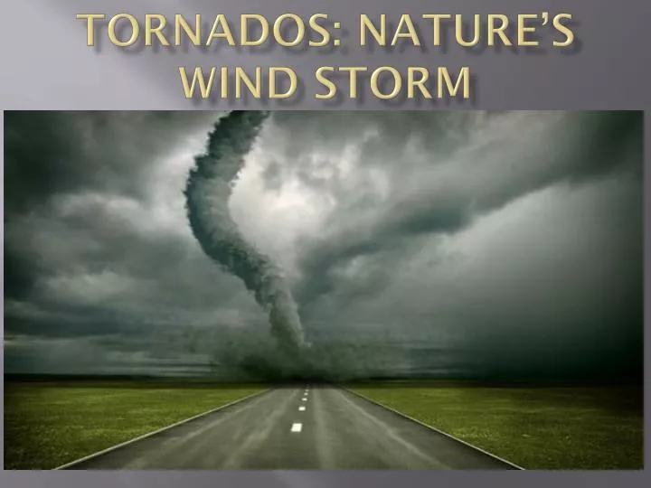 tornados nature s wind storm