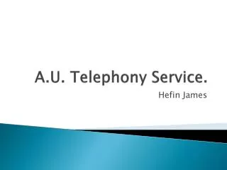 A.U. Telephony Service.