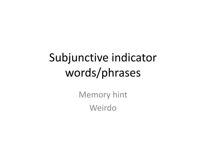 subjunctive indicator words phrases