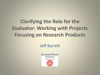 Clarifying the Role for the Evaluator: Working with Projects Focusing on Research Products