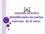 segunda practica Identificando las partes internas de la torre - slide 1