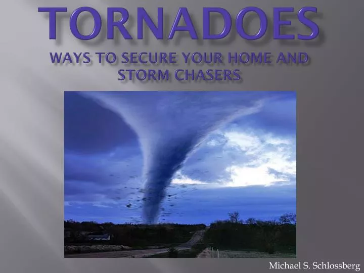 tornadoes ways to secure your home and storm chasers