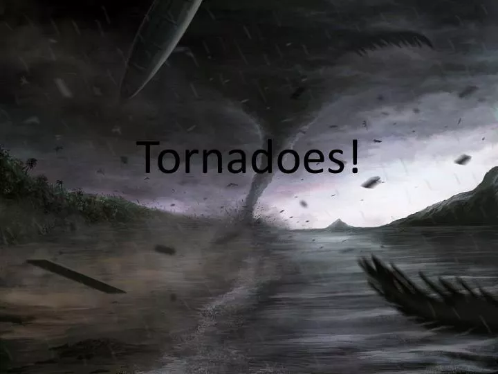 tornadoes