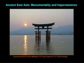 Ancient East Asia: Monumentality and Impermanence