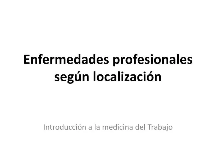 enfermedades profesionales seg n localizaci n