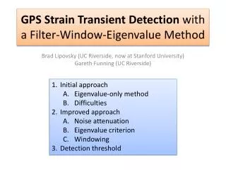 GPS Strain T ransient Detection with a Filter-Window-Eigenvalue Method
