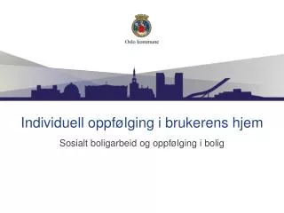 individuell oppf lging i brukerens hjem