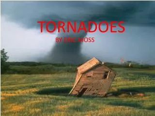 TORNADOES