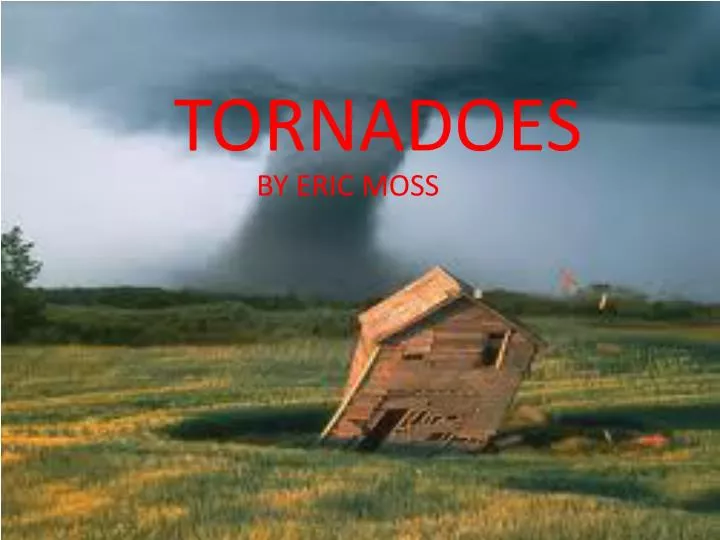 tornadoes