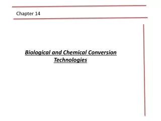 Biological and Chemical Conversion Technologies