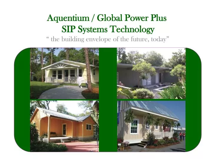 aquentium global power plus sip systems technology the building envelope of the future today