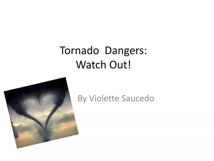 tornado dangers watch out