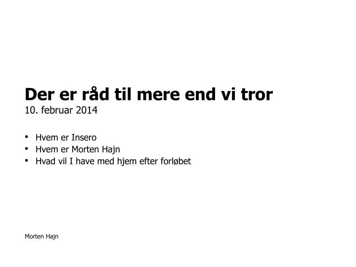 der er r d til mere end vi tror